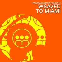Wsaved - To_Miami (Original Mix) by                                                                   Wsaved