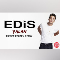 Edis - Yalan (Fikret Peldek Remix) 2018 by DJ Fikret Peldek