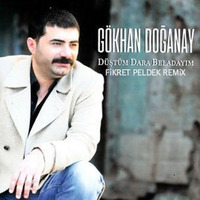 Gökhan Doğanay - Düştüm Dara Beladayım (Fikret Peldek Remix) 2018 by DJ Fikret Peldek