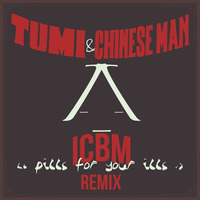 Chinese Man & Tumi - Pills For Your Ills feat. Khuli Chana (ICBM Remix) by ICBM