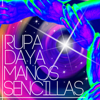 02. RupaDaya - Manos Sencillas.mp3 by Rupa Daya