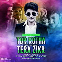 Tor Kotha - Darshan Raval - Tera Zikr - Dj Smanz D And Dj Soobs by DJ SOOBS
