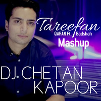 TAREEFAN (QARAN Ft.Badshah) MASHUP - DJ CHETAN KAPOOR by DJ CHETAN KAPOOR