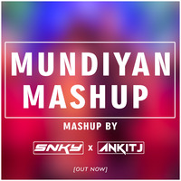 Mundiyan (SNKY x ANKIT J Mashup) by DJ SNKY