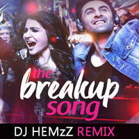 The Breakup Song-DJ HEMzZ REMIX(2016) by djhemzz