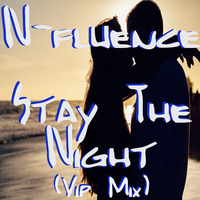 Stay The Night(VIP Mix) by N-Fluence