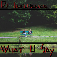 What U Say by N-Fluence