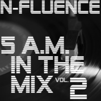 5 A.m. In The Mix Vol 2 by N-Fluence
