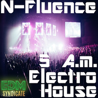 5 A.m. Electro - House by N-Fluence