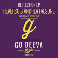 Reverso & Andrea Falsone - Reflection (Preview)[GO DEEVA LIGHT RECORDS] by Andrea Falsone