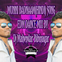 [www.newdjoffice.in]-MUNNI BADNAAM BOLLYWOOD SONG EDM DANCE MIX BY DJ MAHENDAR BIBINAGAR AND DJ DILIP by newdjoffice.in