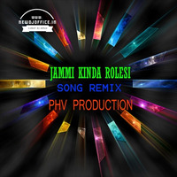 [www.newdjoffice.in]-Jammi Kinda Rolesi song remix phv production by newdjoffice.in