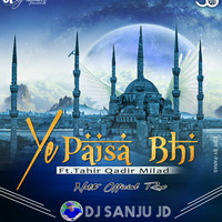 Ye Paisa Bhi - (Ft. Tahir Qadir Milad) - DJ SANJU JD by 36djs