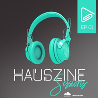 Hauszine - Sessions EP01 by hauszine