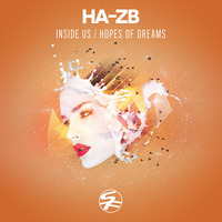 Ha-Zb - Inside Us/Hopes Of Dreams (OUT NOW!)