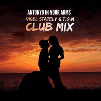 Antonyo - In Your Arms (Nigel Stately & T.O.M Club Remix) by Norbert Hajdu