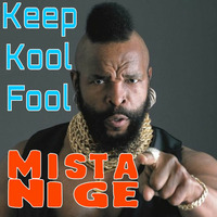 Keep Kool Fool by Mista Nige