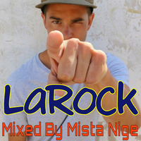 LaRock by Mista Nige
