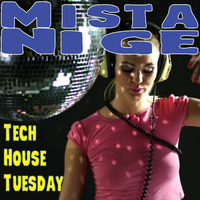 Tech House Tuesday by Mista Nige