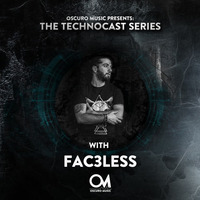 Oscuro Music Technocast #040 With Fac3less by Oscuro Music