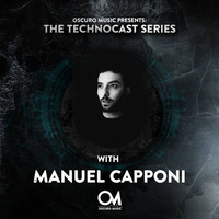 Oscuro Music Technocast #038 With Manuel Capponi by Oscuro Music
