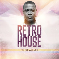 Retro House Mixtape By Dj Valmix by djvalmix