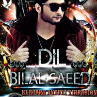 Dil -  Bilal Saeed -  Electro Duffli Vibration Bass Mix - DJ GALAXY.Mp3 by DJ GALAXY Official