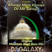 Khwaja Mere Khwaja Dil Me Samaja - (A R Rahman) - (Sound Check) - Original Mountain Blast Bass Mix.Mp3 by DJ GALAXY Official