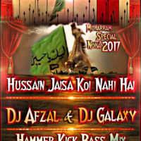 Noha Hussain Jaisa Koi Nahi Hain - Dj Afzal & Dj Galaxy -  Sound Check Basser On.Mp3 by DJ GALAXY Official