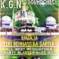 Teri Rehmato Ka Dariya - (Sound Check) - All Best Reggaeton's Party Blaster Bass Mix - Dj Afzal & Dj Galaxy.Mp3 by DJ GALAXY Official