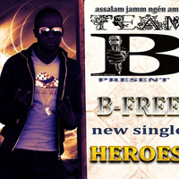 HEROES by B FREE DAPRO