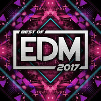 Best Of EDM 2017 by DJ Ashton Aka Fusion Tribe by DJ Ashton A.K.A Fusion Tribe