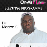 Macca C - Blessings Programme - 160518 - @maccacee by Prayz.In Radio