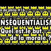 CONSÉQUENTIALISME - Quel est le but de la morale    Grain de philo #16 by antispécisme & réflexion