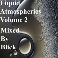 Mixed By Blick - Mix 039 - Liquid Atmospherics Vol 2 by Blick
