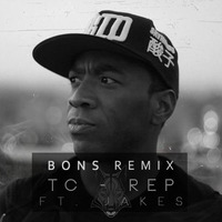 TC Ft. Jakes - Rep (Bons Remix) by bonsDNB