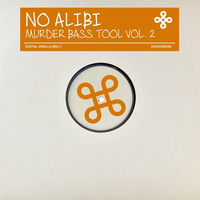 No Alibi - Murder Bass Tool Vol. 2 [DIGIVAN030] by Digital Vanilla Records
