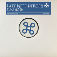 Late Nite Heroes - Days Go By [DIGIVAN023] by Digital Vanilla Records