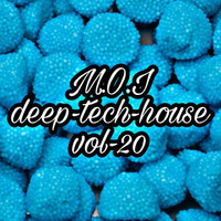 M.O.I Deep - Tech - House Vol 20 by M.O.I