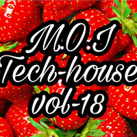 M.O.I Tech-house vol-18 by M.O.I