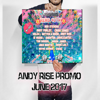 Andy Rise - Shine Presents Rems 40th Birthday Promo, June 2017 by Andy Rise