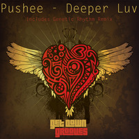 GDG006 Pushee - Deeper Luv (Genetic Rhythm Mix) by Get Down Grooves