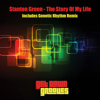 GDG005 Stanton Green - The Story Of My Life (Original Mix) by Get Down Grooves