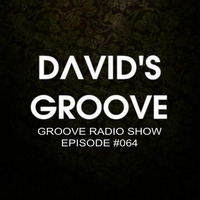 Groove Radio Show Episode #65 by David's Groove