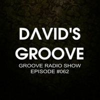Groove Radio Show Episode #63 by David's Groove
