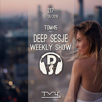 TOM45 pres. Deep Sesje Weekly Show 217 by TOM45