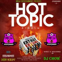 HOT TOPIC RIDDIM MIXX - DJ CHOW by Ninja Entertainment 254