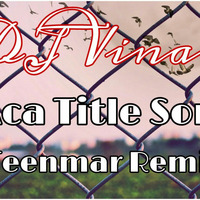MCA TITLE SONG TEENMAR REMIX DJ VINAY by DJ Vinay