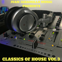 CLASSICS OF HOUSE VOL.3 by Juan Jaramillo