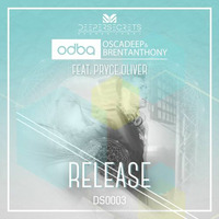 Brent Anthony, Osca Deep feat. Pryce Oliver - Release (Original Mix) by Brent Anthony